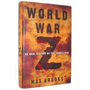 World War Z: An oral history of the zombie war by Max Brooks